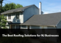 The Best Roofing Solutions For NJ Businesses - RGB Construction