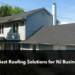 The Best Roofing Solutions For NJ Businesses - RGB Construction